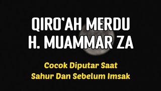 Download lagu Cocok Di Putar Saat Sahur • Qiro'ah Merdu | H. Muammar ZA mp3