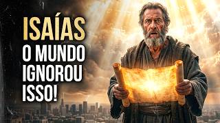 A REVELAÇÃO CHOCANTE de ISAÍAS – Profecias Que Estão se Cumprindo Agora