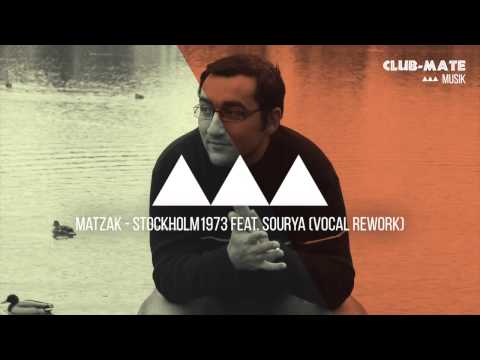 Matzak - Stockholm1973 Feat. Sourya (Vocal Rework)