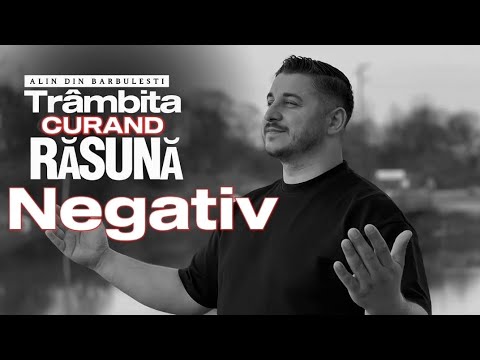 NEGATIV TRÂMBIȚA CURAND RĂSUNĂ ) Alin din Bărbulești
