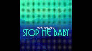 Mike Hazzard - Stop Me Baby (Instrumental)