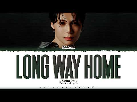 TAEMIN (SHINee) 'Long Way Home' Lyrics (태민 Long Way Home 가사) [Color Coded_Eng] | ShadowByYoongi