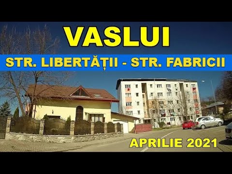 Orasul VASLUI traseu str Libertatii - str Fabricii ieșire DJ 207E spre Rediu apr. 2021