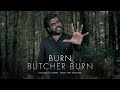 Burn Butcher Burn