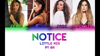 Notice - Little Mix - Tradução PT/BR [Color Coded]