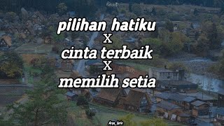 Download lagu Pilihan hatiku x Cinta terbaik x Memilih setia (tiktok version speed up) mp3