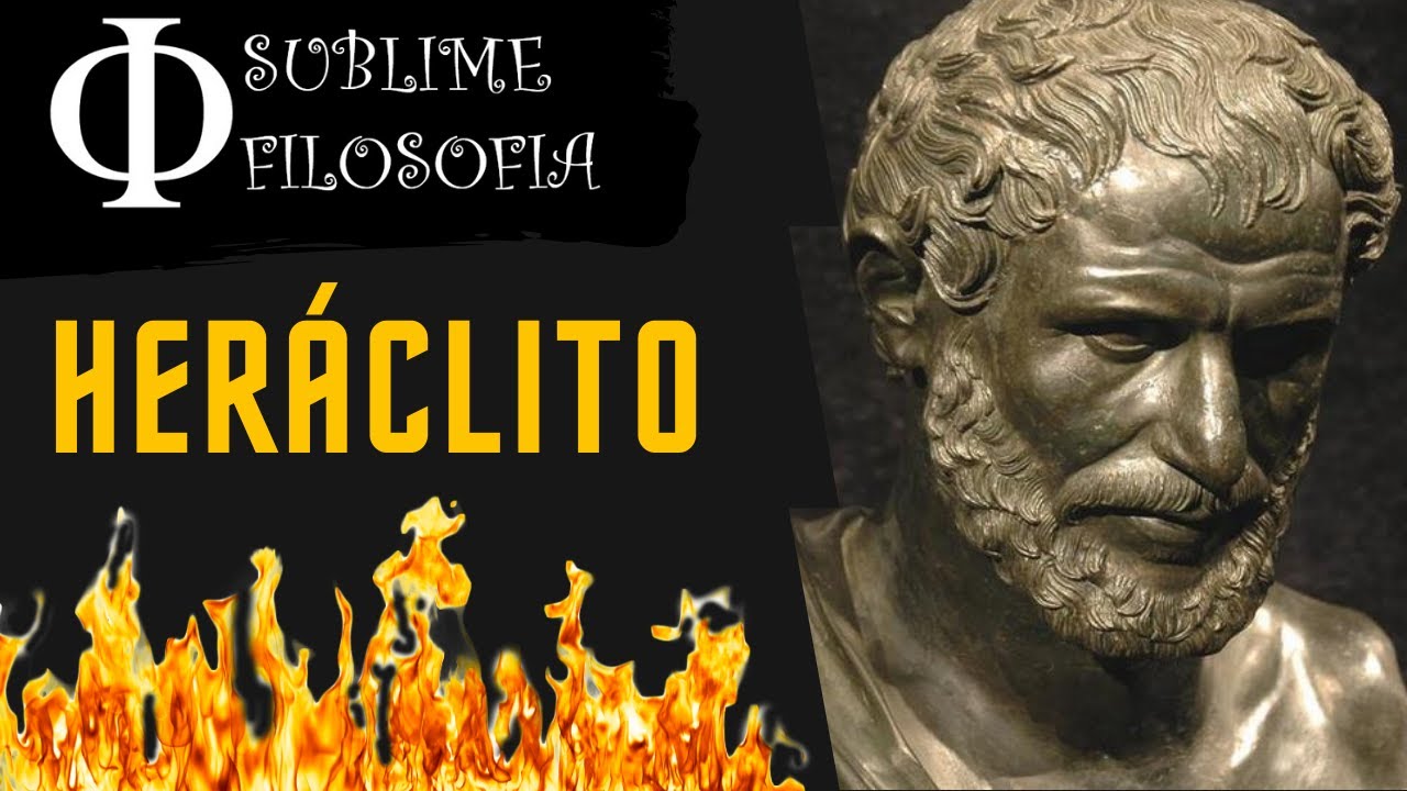 Heráclito de Éfeso - Fogo - Tudo Flui