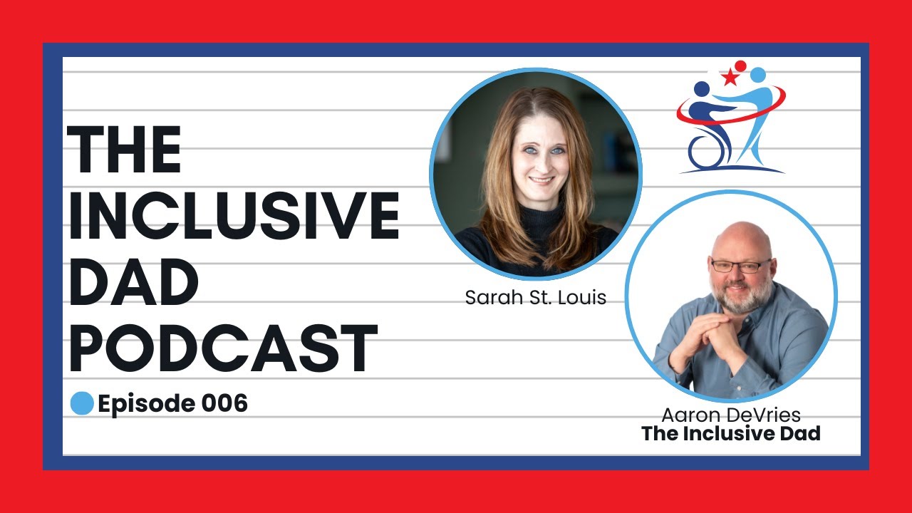 The Inclusive Dad with Sarah St. Louis - Season 2 Episode 6