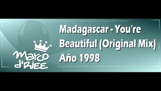 Madagascar - You're Beautiful (Original Mix) - 1998