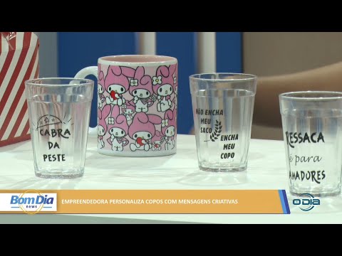 Empreendedora personaliza copos com mensagens criativas 11 03 2022