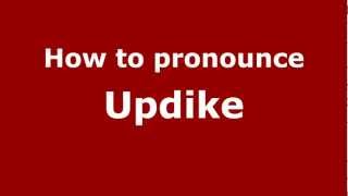 How to pronounce Updike