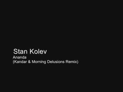 Stan Kolev - Ananda (Kandar & Morning Delusions Remix)