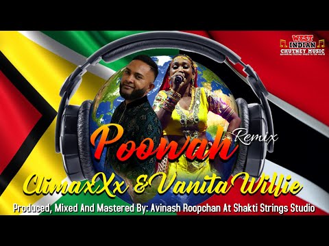 ClimaxXx & Vanita Willie - Poowah Remix (2021 Chutney Soca)
