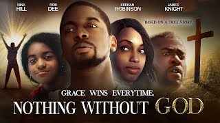 Surviving Against The Odds! - "Nothing Without God" - Full Free Maverick Movie