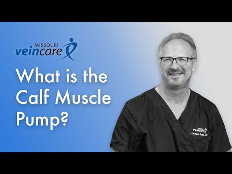 What is the Calf Muscle Pump and How is it Important?