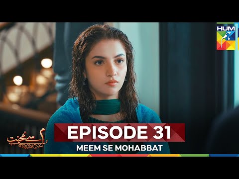 Meem Se Mohabbat Episode 31