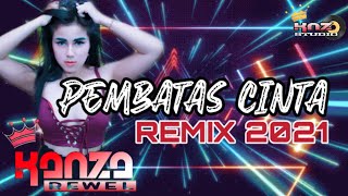Download lagu DJ PEMBATAS CINTA HARD REMIX 2021 DJ KANZA mp3