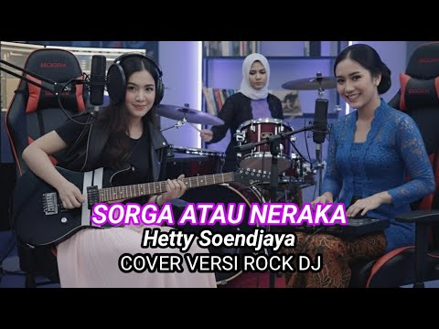 Surga Atau Neraka - Hetty Sundjaya - Cover Versi Rock modern