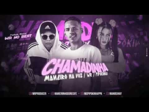 MANEIRO NA VOZ, MC PIPOKINHA-CHAMADINHA