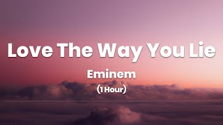 Love The Way You Lie - Eminem - ft. Rihanna (1 Hour Music Lyrics)