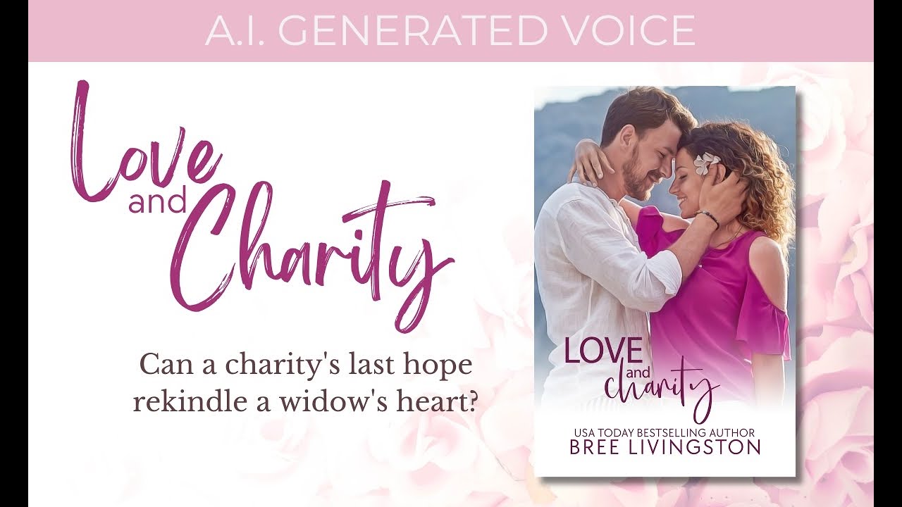 ROMANCE AUDIOBOOKS| A.I. NARRATOR| CLEAN ROMANCE - LOVE AND CHARITY