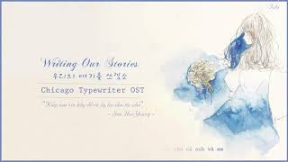 [Vietsub+Engsub+Hangul] SG Wannabe – 우리의 얘기를 쓰겠소 (Writing Our Stories) Chicago Typewriter OST