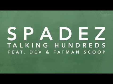 Spadez - Talking Hundreds feat. Dev & Fatman Scoop