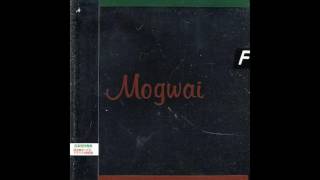 Mogwai - Moses  I Amn't
