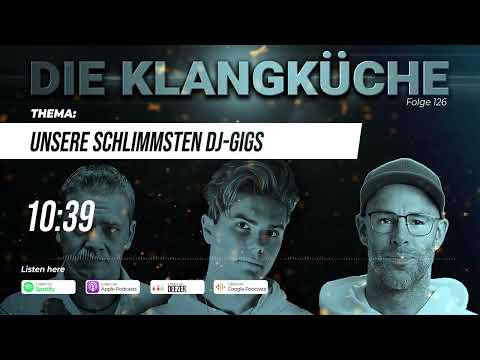 Die Klangküche (Folge 126) - Unsere schlimmsten DJ-Gigs