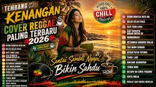 Download lagu Tembang Kenangan Cover Reggae Paling Terbaru 2026 by TakChill ☕ Santai Sambil Ngopi, Bikin Sahdu mp3 Download lagu Tembang Kenangan Cover Reggae Paling Terbaru 2026 by TakChill ☕ Santai Sambil Ngopi, Bikin Sahdu mp3