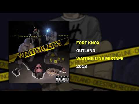 Outland - Fort Knox [WAITING LINE MIXTAPE]
