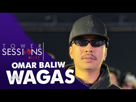 Tower Sessions Live - Omar Baliw - Wagas