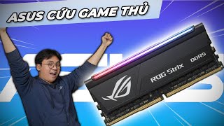 ASUS "ÂM MƯU" SẢN XUẤT RAM!!!! LIỆU CÓ CỨU ĐƯỢC GAME THỦ???