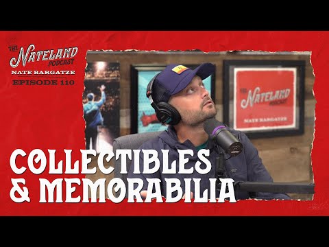 Nateland | Ep #110 - Collectibles & Memorabilia