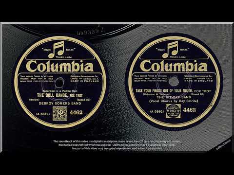 The Doll Dance + Take Your Finger Out Of Your Mouth (1927) Debroy Somers + Kit Cat Band