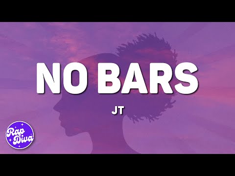 JT - No Bars (Lyrics)