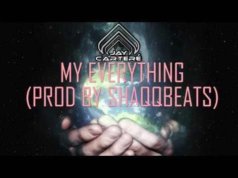 Jay Carteré - My Everything (Prod by Shaqqbeats)
