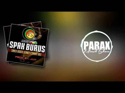 SPAK BURUS - Sinex Xider x Junky x Cammy Bee(2020 Official Audio)[Parax Miusik Share]