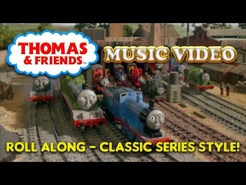 Thomas & Friends Music Video - Roll Along - Classic Series Style!