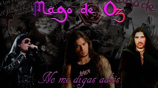 Mägo de Oz- No me Digas Adiós [Zeta, Juanmi Rodríguez, Leo Jiménez]