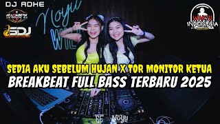 Download lagu DJ BREAKBEAT FULL BASS TERBARU 2025 - SEDIA AKU SEBELUM HUJAN X TOR MONITOR KETUA - DJ ADHE mp3