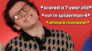 Tom Holland being as CHAOTIC as you imagine him to be.