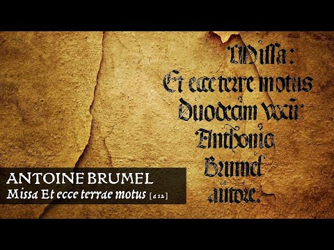 Antoine Brumel ❧ Missa Et ecce terrae motus [a 12]