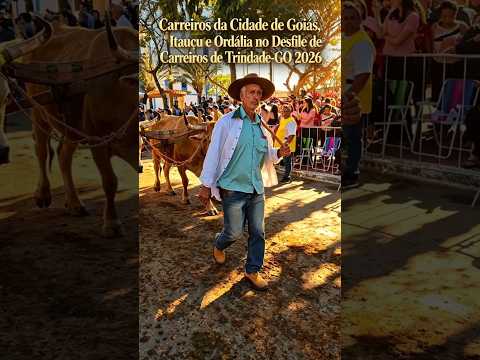 Carreiros da Cidade de Goiás, Itauçu e Ordália no Desfile de Carreiros de Trindade-GO 2026