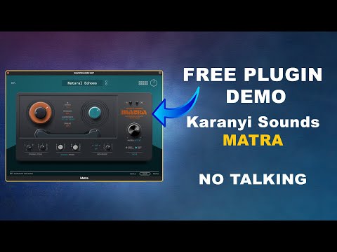 Free Plugin - Matra by Karanyi Sounds - No Talking Demo !