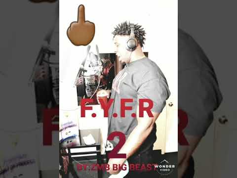 F.Y.F.R 2 (FUKK YO FAVORITE RAPPA 2) BY:ZMB BIG BEAST