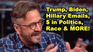 Trump, Hillary, $ in Politics, Race - Marc Maron, Bill Maher & MORE! LV Sunday Clip Round-Up 122