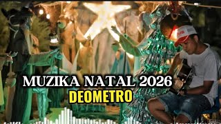 Download lagu DEOMETRO MUZIKA NATAL 2026 mp3
