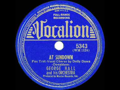 1939 George Hall - At Sundown (Dolly Dawn, vocal)