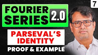 Fourier Series 2.0 | Parseval's Identity for Fourier Series | Proof & Example by GP Sir